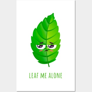 Leaf Me Alone Posters and Art